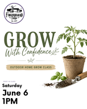 Load image into Gallery viewer, Grow With Confidence: Outdoor Home Grow DROP-IN Class